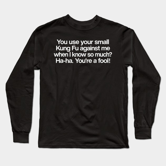 Shaolin Movie Quote Long Sleeve T-Shirt by DankFutura